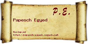 Papesch Egyed névjegykártya